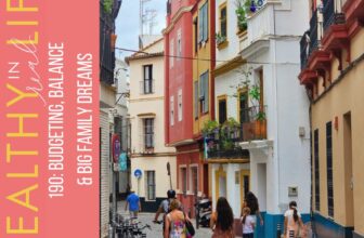 190: Budgeting, Balance & Big Family Dreams
